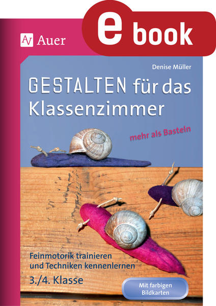 Gestalten Klassenzimmer - mehr als Basteln 3+4