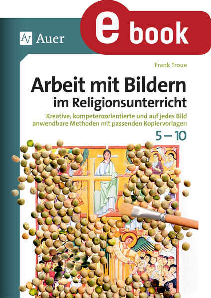 Arbeit mit Bildern im Religionsunterricht 5-10