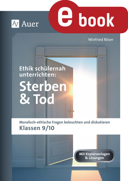 Ethik schülernah unterrichten: Sterben und Tod