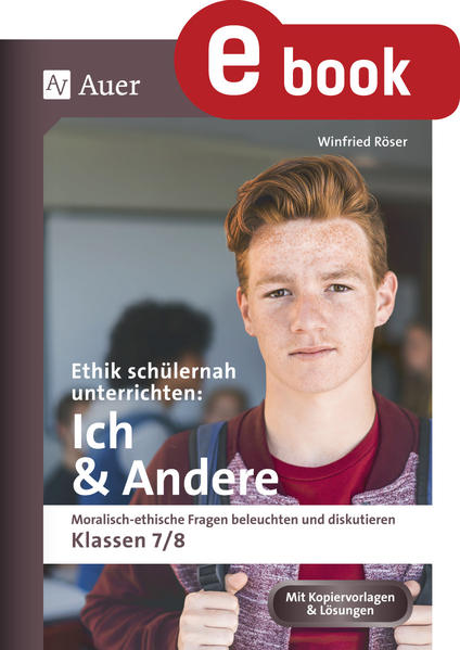 Ethik schülernah unterrichten: Ich und Andere