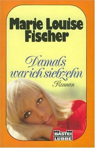 Damals war ich 17.