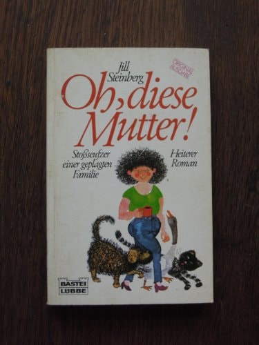 Oh, diese Mutter!