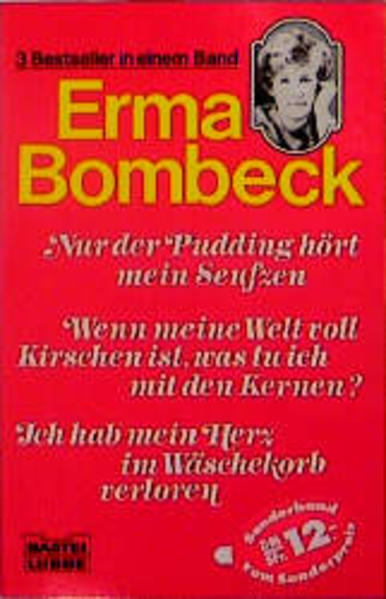 Nur der Pudding hört mein Seufzen/Wenn meine Welt voll Kirschen ist, was tu' ich mit den Kernen?/Ich hab' mein Herz im Wäschekorb verloren