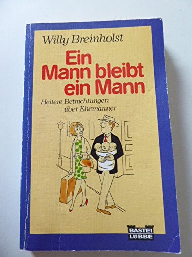 Ein Mann bleibt ein Mann