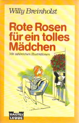 Rote Rosen für ein tolles Mädchen