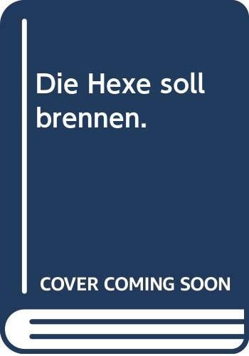 Die Hexe soll brennen