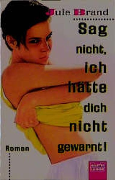 Sag nicht, ich hätte dich nicht gewarnt!
