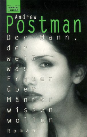 Der Mann, der weiss, was Frauen über Männer wissen wollen
