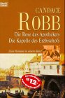Die Rose des Apothekers /Die Kapelle des Erzbischofs