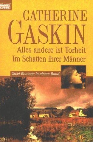 Alles andere ist Torheit /Im Schatten ihrer Männer