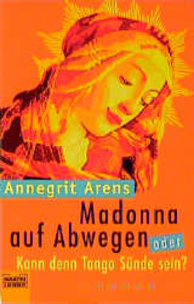 Madonna auf Abwegen oder Kann denn Tango Sünde sein?