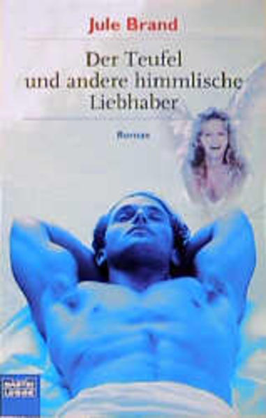 Der Teufel und andere himmlische Liebhaber