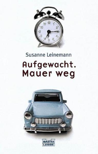 Aufgewacht. Mauer weg