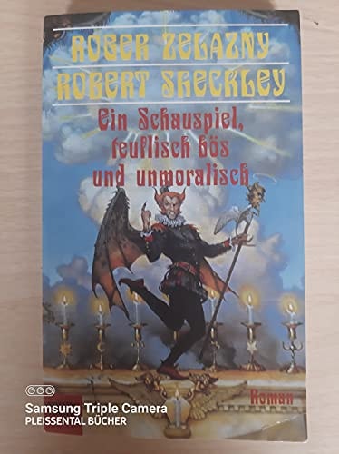 Ein Schauspiel, teuflisch bös und unmoralisch