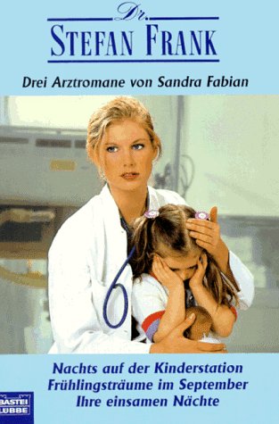 Nachts auf der Kinderstation /Frühlingsträume im September /Ihre einsamen Nächte