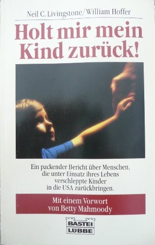 Holt mir mein Kind zurück!