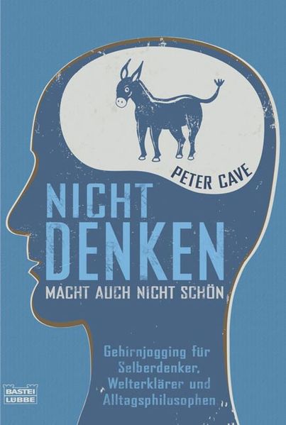 Nicht denken macht auch nicht schön