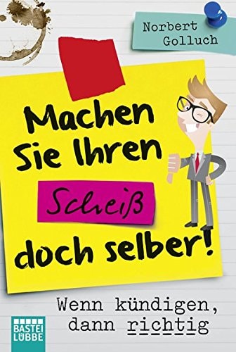 Machen Sie Ihren Scheiß doch selber!