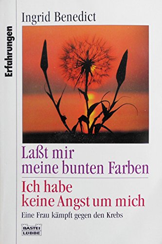 Lasst mir meine bunten Farben /Ich habe keine Angst um mich