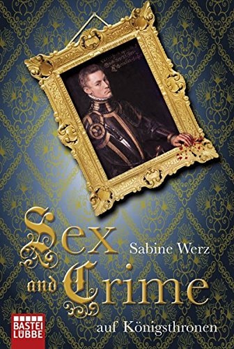 Sex and Crime auf Königsthronen