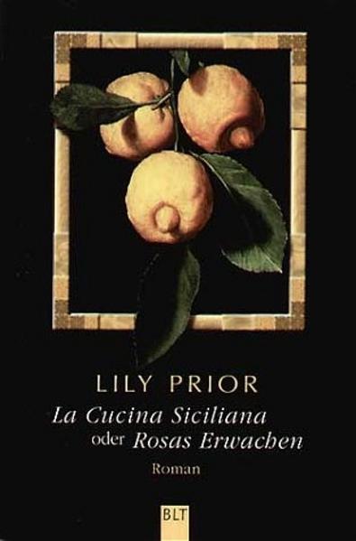 La Cucina Siciliana oder Rosas Erwachen