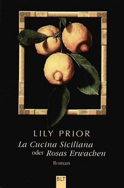 La Cucina Siciliana oder Rosas Erwachen