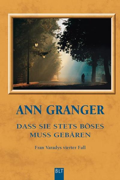 Dass sie stets Böses muss gebären