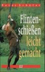 Flintenschiessen leicht gemacht