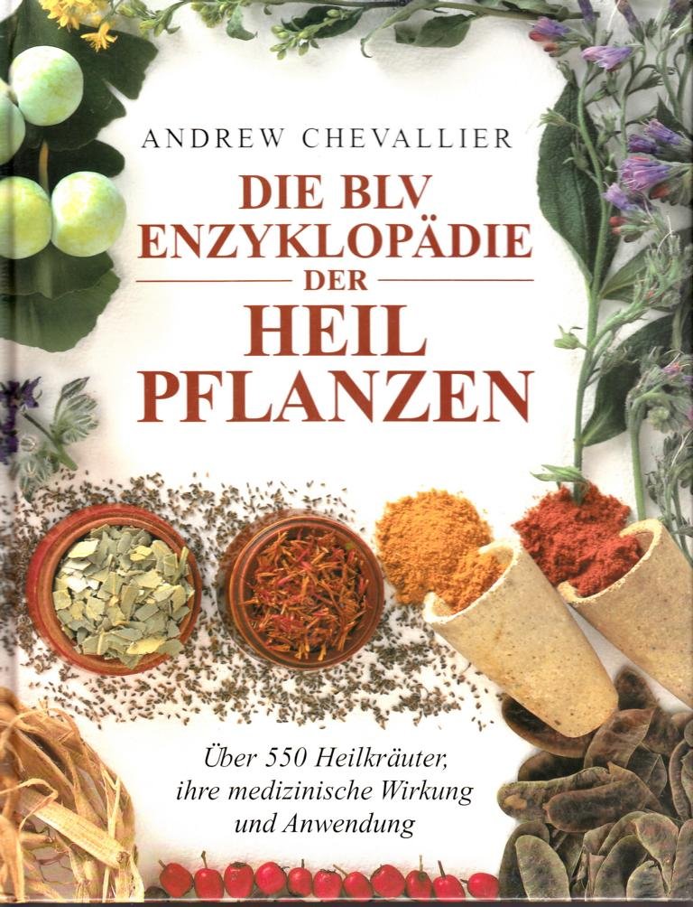 Die BLV Enzyklopädie der Heilpflanzen