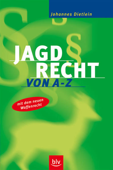 Das Jagdrecht von A - Z