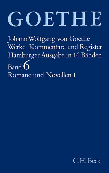 Goethes Werke Bd. 6: Romane und Novellen I