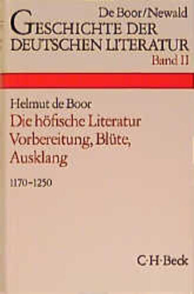 Geschichte der deutschen Literatur Bd. 2: Die höfische Literatur