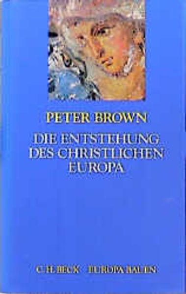 Die Entstehung des christlichen Europa