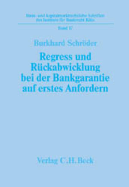 Regreß und Rückabwicklung bei der Bankgarantie auf erstes Anfordern