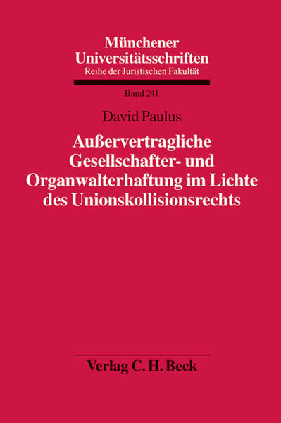 Außervertragliche Gesellschafter- und Organwalterhaftung im Lichte des Unionskollisionsrechts