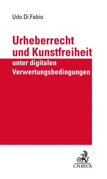 Urheberrecht und Kunstfreiheit unter digitalen Verwertungsbedingungen