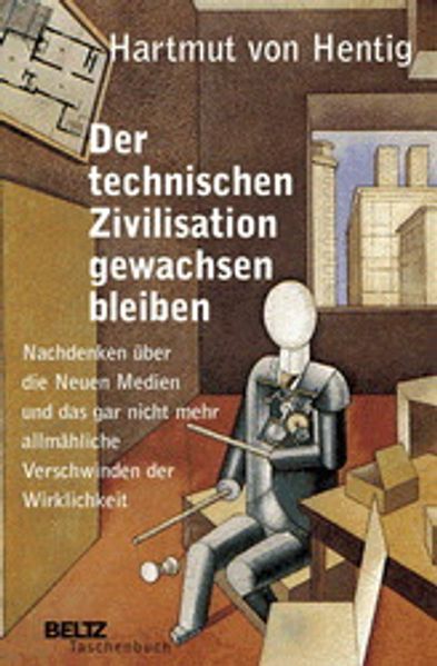 Der technischen Zivilisation gewachsen bleiben