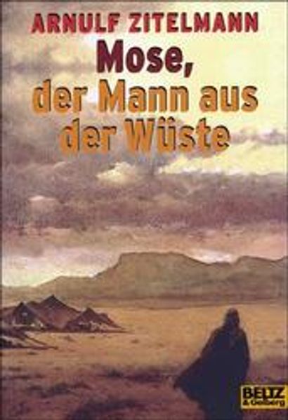 Mose, der Mann aus der Wüste