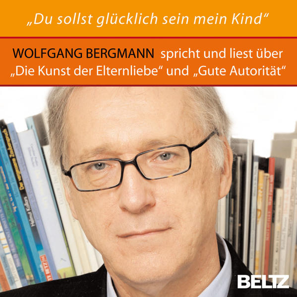 »Du sollst glücklich sein, mein Kind!«