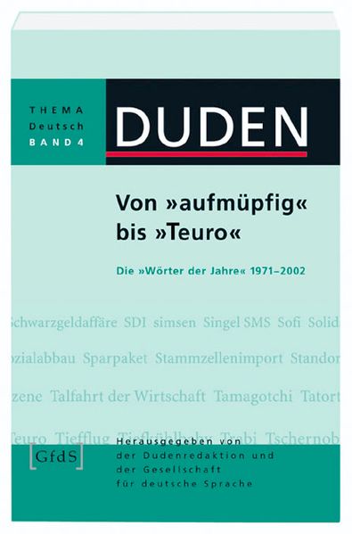 Von "aufmüpfig" bis "Teuro"