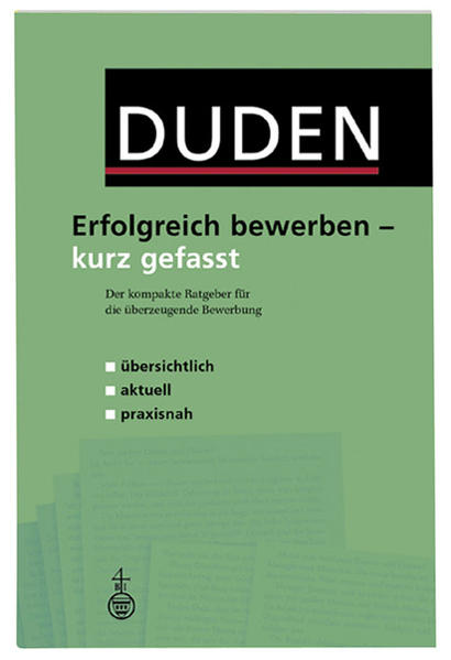Duden - Erfolgreich bewerben - kurz gefasst