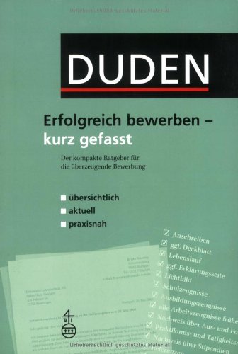 Duden - Erfolgreich bewerben - kurz gefasst
