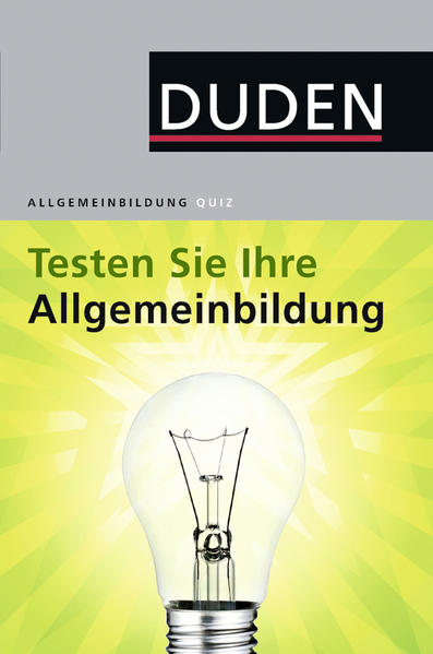 Duden Allgemeinbildung. Testen Sie Ihre Allgemeinbildung