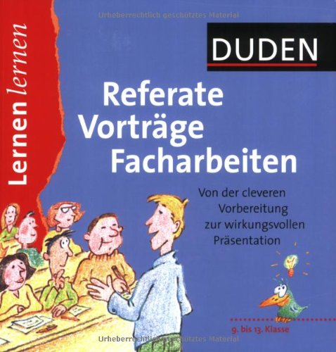 Lernen lernen - Referate, Vorträge, Facharbeiten 9. Klasse bis Abitur