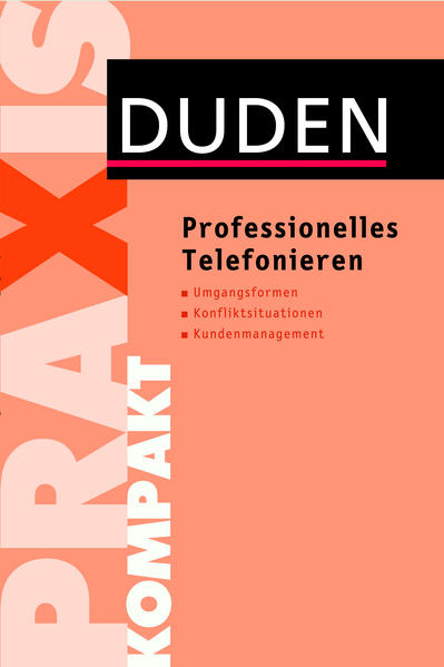 Duden Praxis kompakt – Professionelles Telefonieren