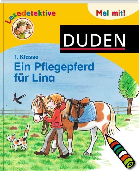 Duden Lesedetektive. Mal mit! Ein Pflegepferd für Lina, 1. Klasse