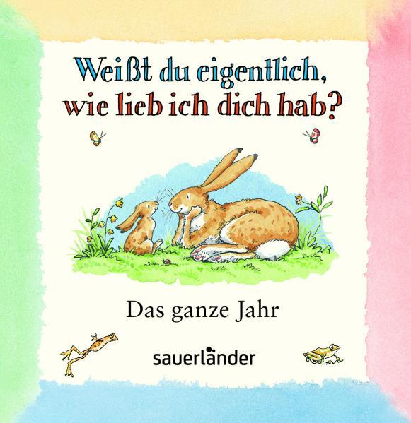 Weißt du eigentlich, wie lieb ich dich hab? Das ganze Jahr