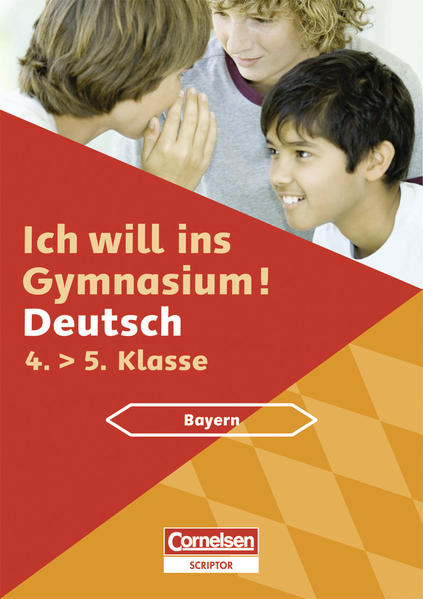 Ich will ins Gymnasium! - Deutsch 4. &gt; 5. Klasse Bayern