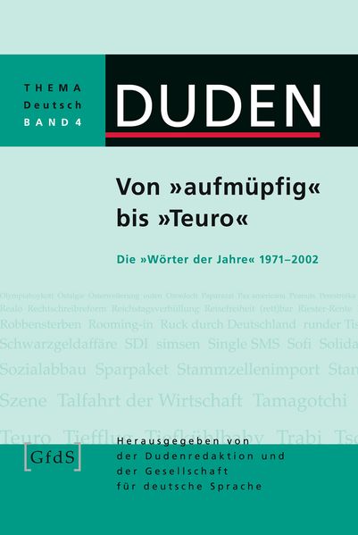 Von "aufmüpfig" bis "Teuro"