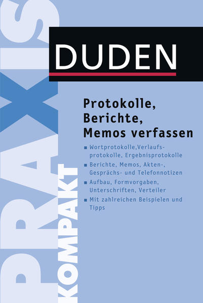 Duden Praxis kompakt – Protokolle, Berichte, Memos verfassen